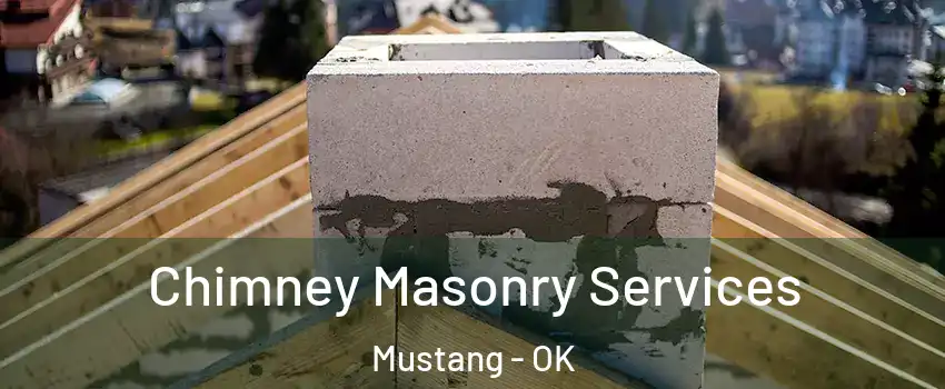  Chimney Masonry Services Mustang - OK