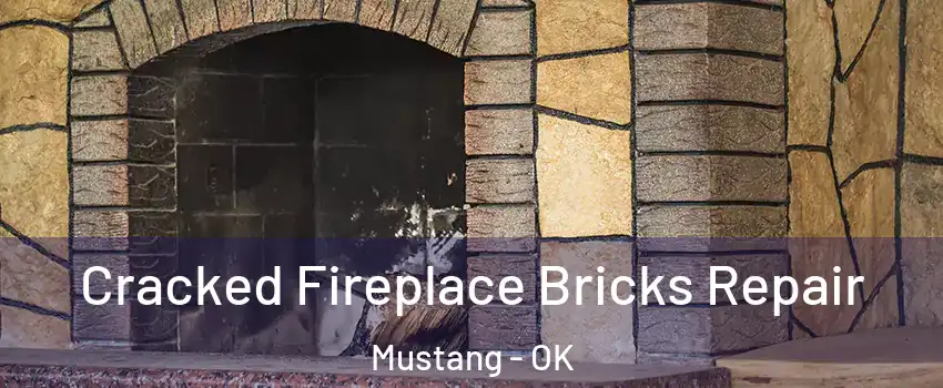  Cracked Fireplace Bricks Repair Mustang - OK