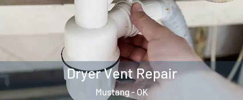  Dryer Vent Repair Mustang - OK