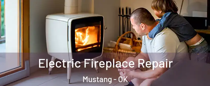  Electric Fireplace Repair Mustang - OK