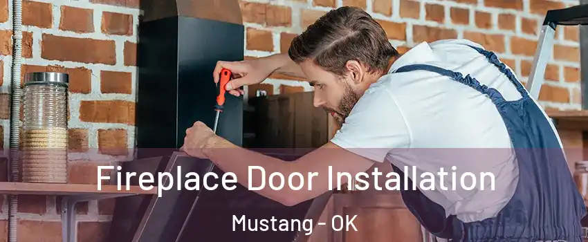  Fireplace Door Installation Mustang - OK