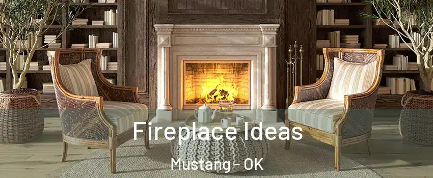  Fireplace Ideas Mustang - OK