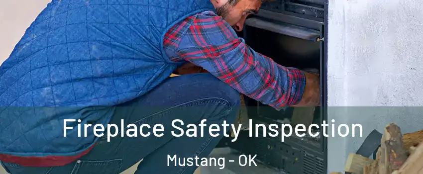 Fireplace Safety Inspection Mustang - OK