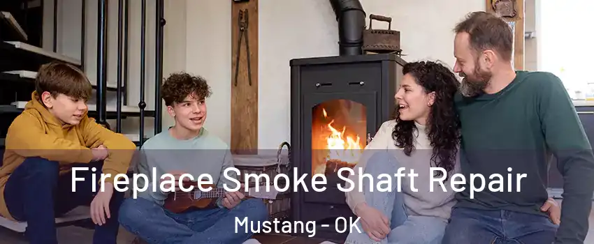 Fireplace Smoke Shaft Repair Mustang - OK
