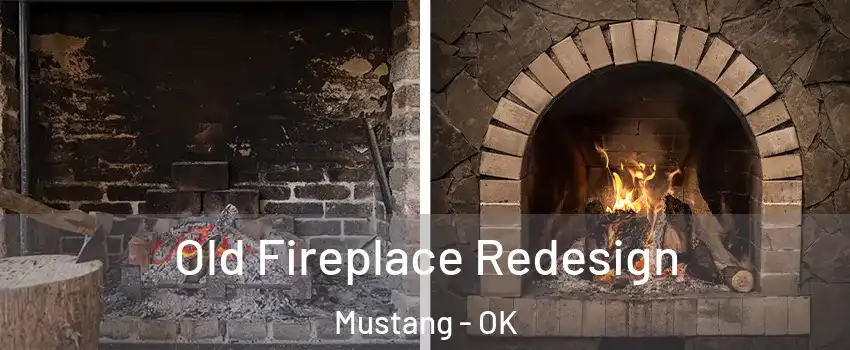  Old Fireplace Redesign Mustang - OK