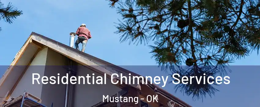  Residential Chimney Services Mustang - OK