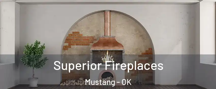  Superior Fireplaces Mustang - OK