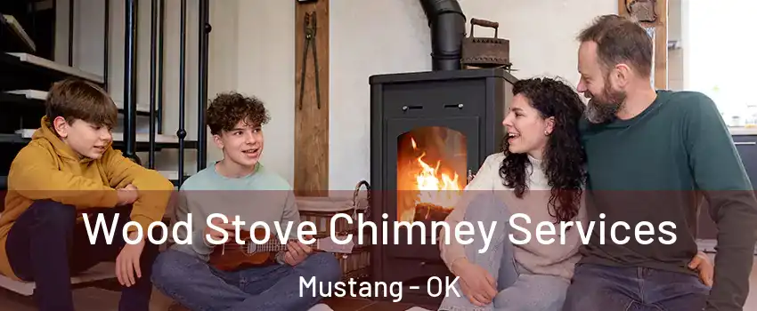  Wood Stove Chimney Services Mustang - OK