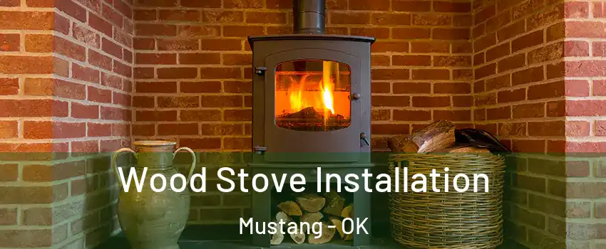  Wood Stove Installation Mustang - OK